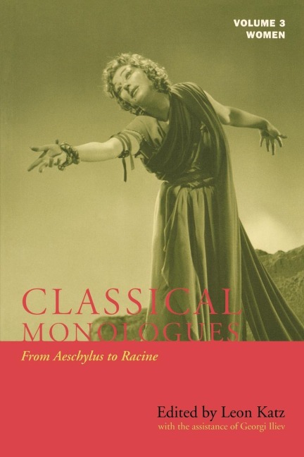 Classical Monologues: Women: From Aeschylus to Racine (68 B.C. to the 1670s)