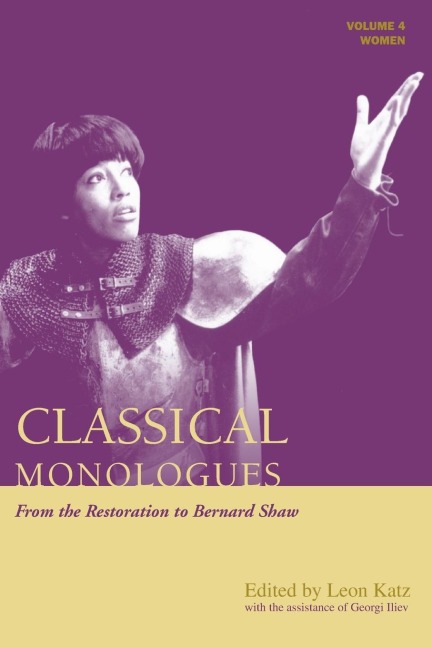 Classical Monologues: Women : From the Restoration to Bernard Shaw (1680s to 1940s)