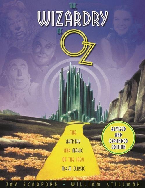 The Wizardry of Oz: The Artistry and Magic of the 1939 MGM Classic