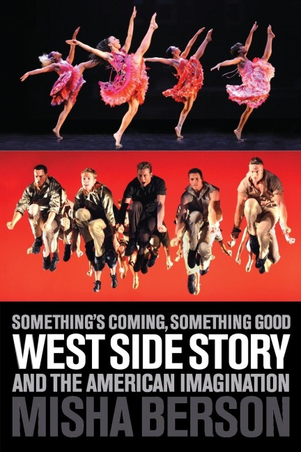 Somethings Coming, Something Good: West Side Story and the American Imagination