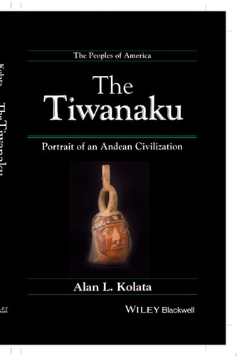 The Tiwanaku Portrait of an Andean Civilization