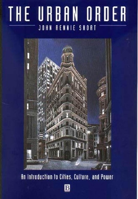 The Urban Order: An Introduction to Urban Geography
