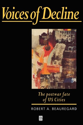Voices of Decline The Postwar Fate of US Cities