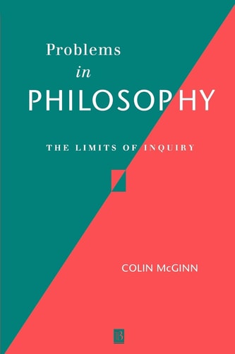 Problems in Philosophy The Limits of Inquiry