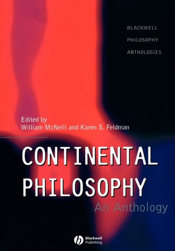 Continental Philosophy An Anthology