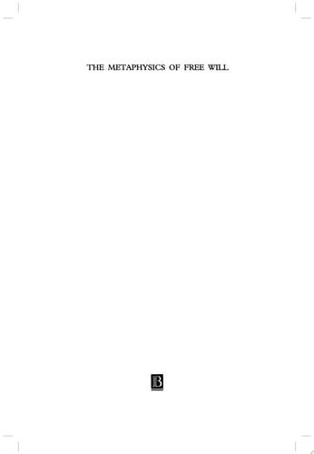 The Metasphysics of Free Will An Essay on Control
