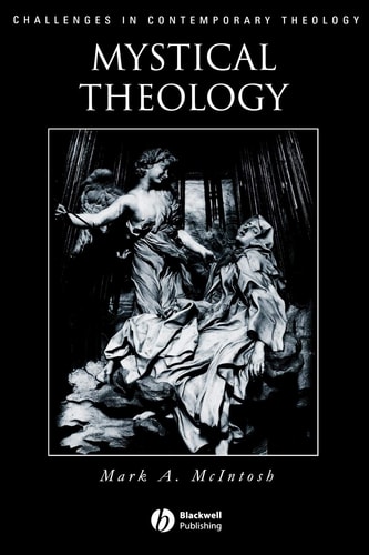 Mystical Theology The Integrity of Spirituality and Theology