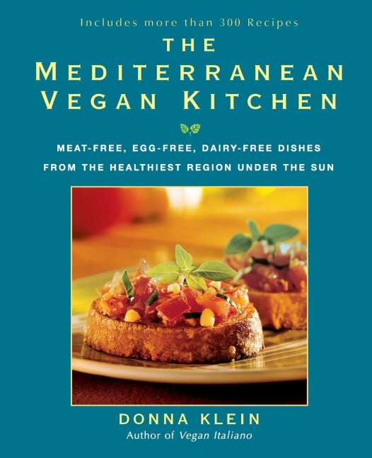 The Mediterranean Vegan Kitchen: Meat-Free, Egg-Free, Dairy-Free Dishes from the Healthiest Region Under the Sun:A Vegan Cookbook