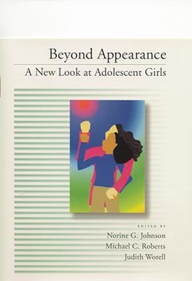 Beyond Appearance: A New Look at Adolescent Girls
