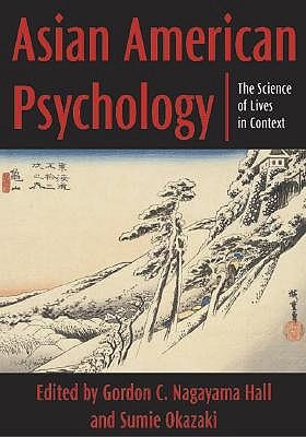 Asian American Psychology: The Science of Lives in Context