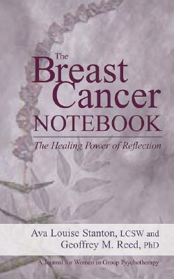 The Breast Cancer Notebook: The Healing Power of Reflection