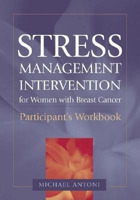 Stress Management Intervention for Women with Breast Cancer: Participants Workbook