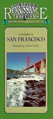 Overnight in San Francisco - Enjoying a Short Visit