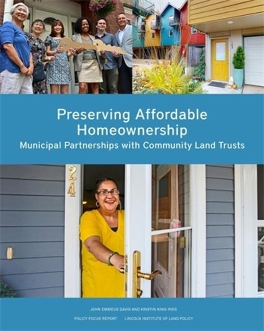 Preserving Affordable Homeownership: Municipal Partnerships with Community Land Trusts