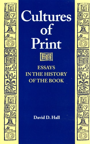 Cultures of Print Essays in the History of the Book