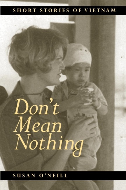 Dont Mean Nothing: Short Stories of Vietnam