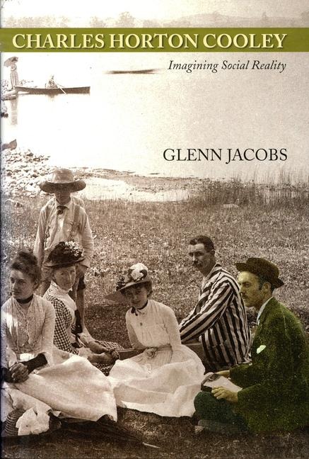 Charles Horton Cooley: Imagining Social Reality