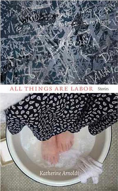 All Things Are Labor: Stories