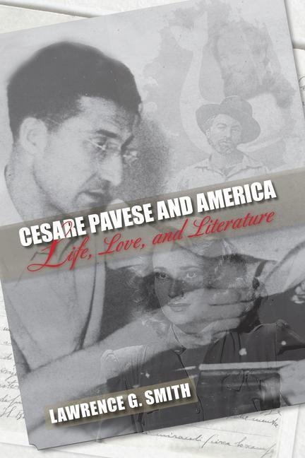 Cesare Pavese and America: Life, Love, and Literature