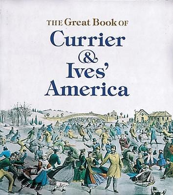 The Great Book of Currier and Ives America