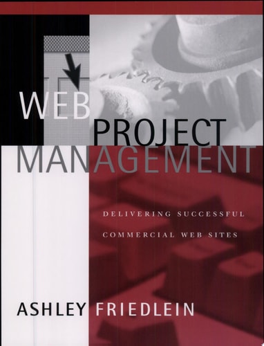Web Project Management Delivering Successful Commercial Web Sites