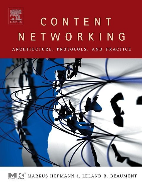 Content Networking: Architecture, Protocols, and Practice