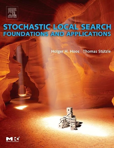 Stochastic Local Search: Foundations and Applications