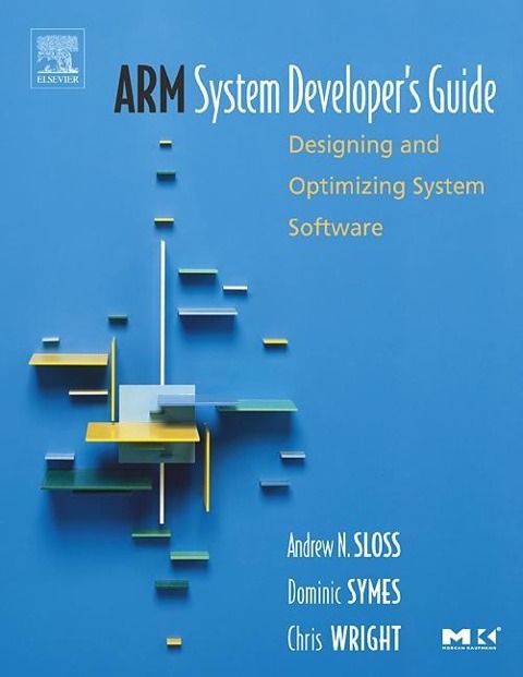 Arm System Developers Guide: Designing and Optimizing System Software