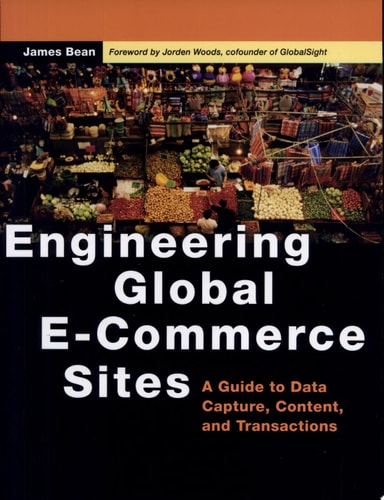 Engineering Global E-Commerce Sites A Guide to Data Capture, Content, and Transactions