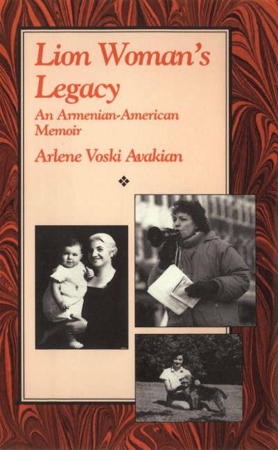 Lion Womans Legacy: An Armenian-American Memoir