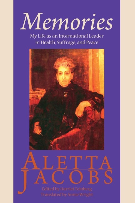 Memories: My Life as an International Leader in Health, Suffrage, and Peace