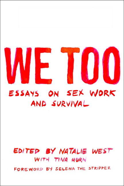 We Too Essays on Sex Work and Survival