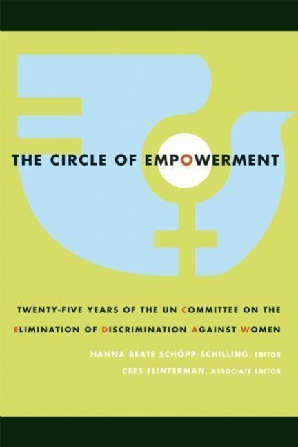 The Circle of Empowerment: Twenty-Five Years of the Un Committee on the Elimination of Discrimination Against Women