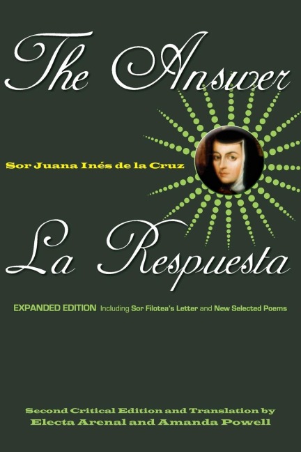 The Answer / La Respuesta (Expanded Edition): Including Sor Filoteas Letter and New Selected Poems