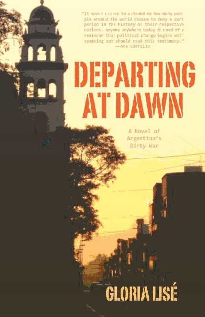 Departing at Dawn: A Novel of Argentinas Dirty War