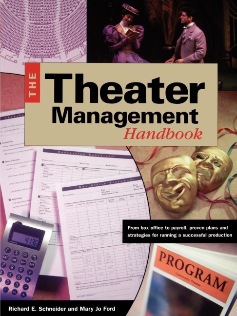 Theater Management Handbook: From Box Office to Payroll, Proven Plans and Strategies for Running a SuccessfulProduction