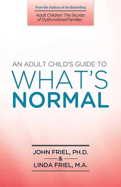 An Adult Childs Guide to Whats Normal