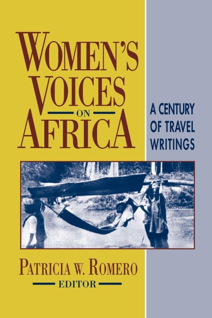 Womens Voices on Africa: A Century of Travel Writings