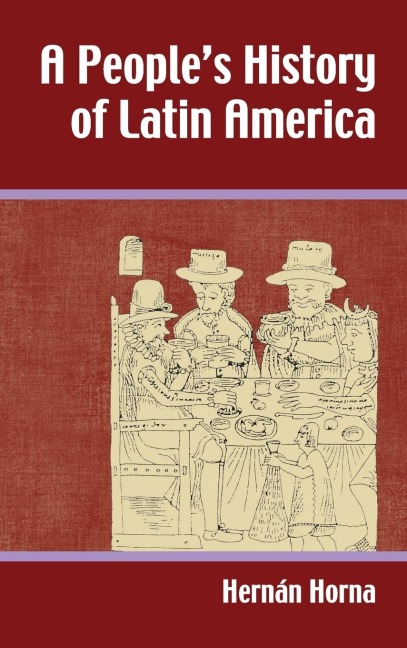 Peoples History of Latin America