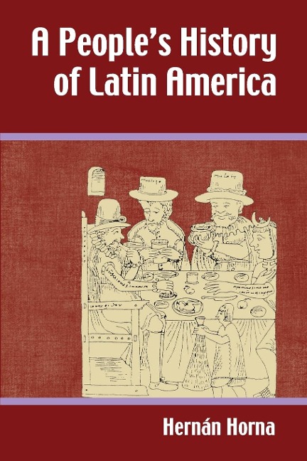 A Peoples History of Latin America