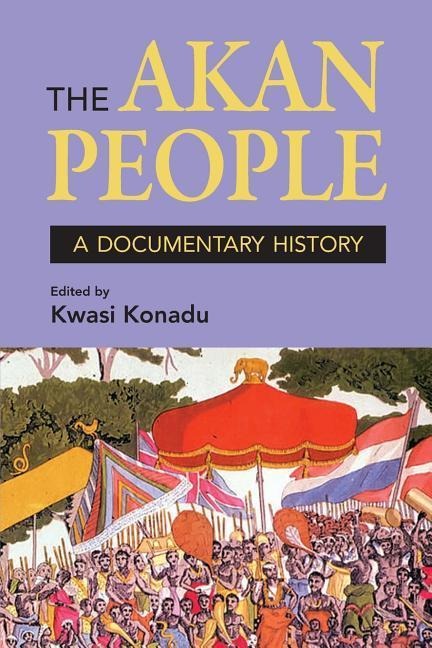 The Akan People: A Documentary History