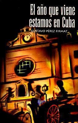 El Ano Que Viene Estamos En Cuba