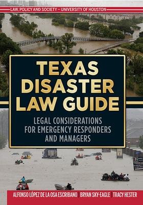 Texas Disaster Law Guide: Legal Considerations for Emergency Responders and Managers