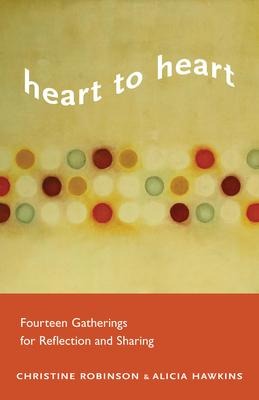 Heart To Heart: Fourteen Gatherings for Reflection and Sharing