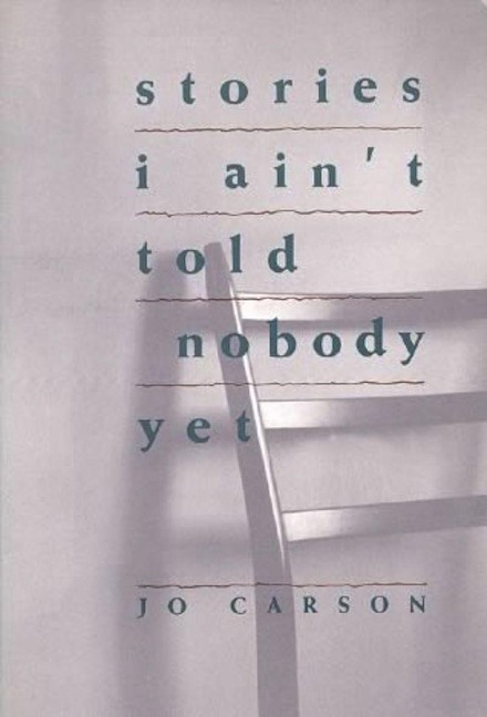 Stories I Aint Told Nobody Yet: Selections from the People Pieces