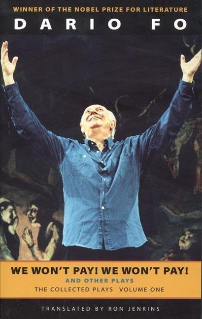 We Wont Pay! We Wont Pay! and Other Works: The Collected Plays of Dario Fo, Volume One