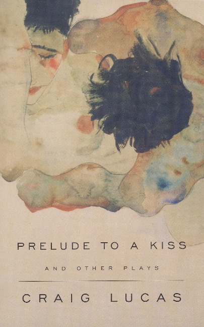 A Prelude to a Kiss and Other Plays