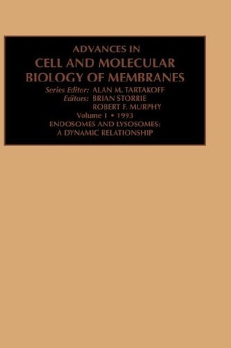 Endosomes and Lysosomes: A Dynamic Relationship (Volume 1) (Advances in Cellular and Molecular Biology of Membranes and Organelles, Volume 1)