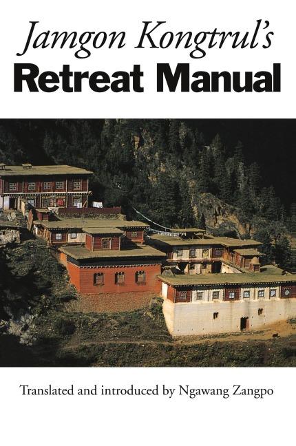 Jamgon Kongtruls Retreat Manual