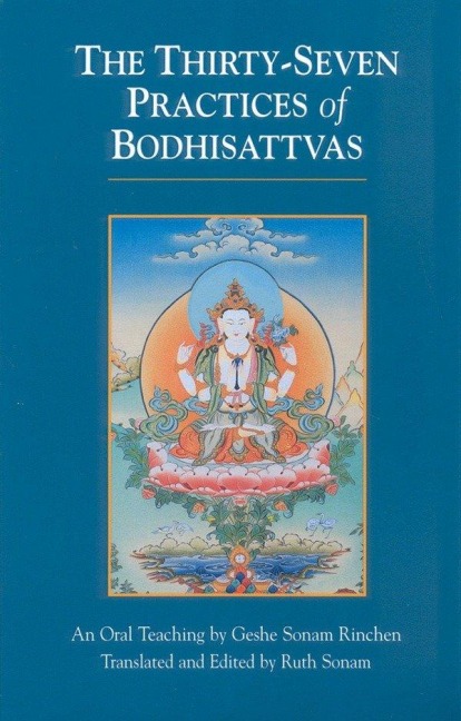 The Thirty-Seven Practices of Bodhisattvas: An Oral Teaching